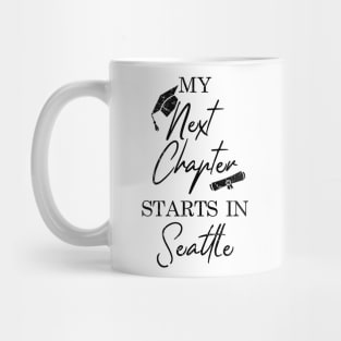 Graduate Next Chapter Starts In Seattle, Graduation Mug